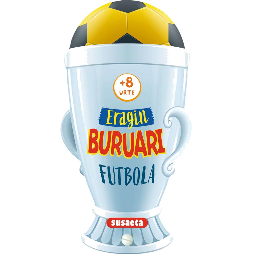 ERAGIN BURUARI FUTBOLA + 8 URTE