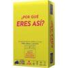 ¿POR QUE ERES ASI?