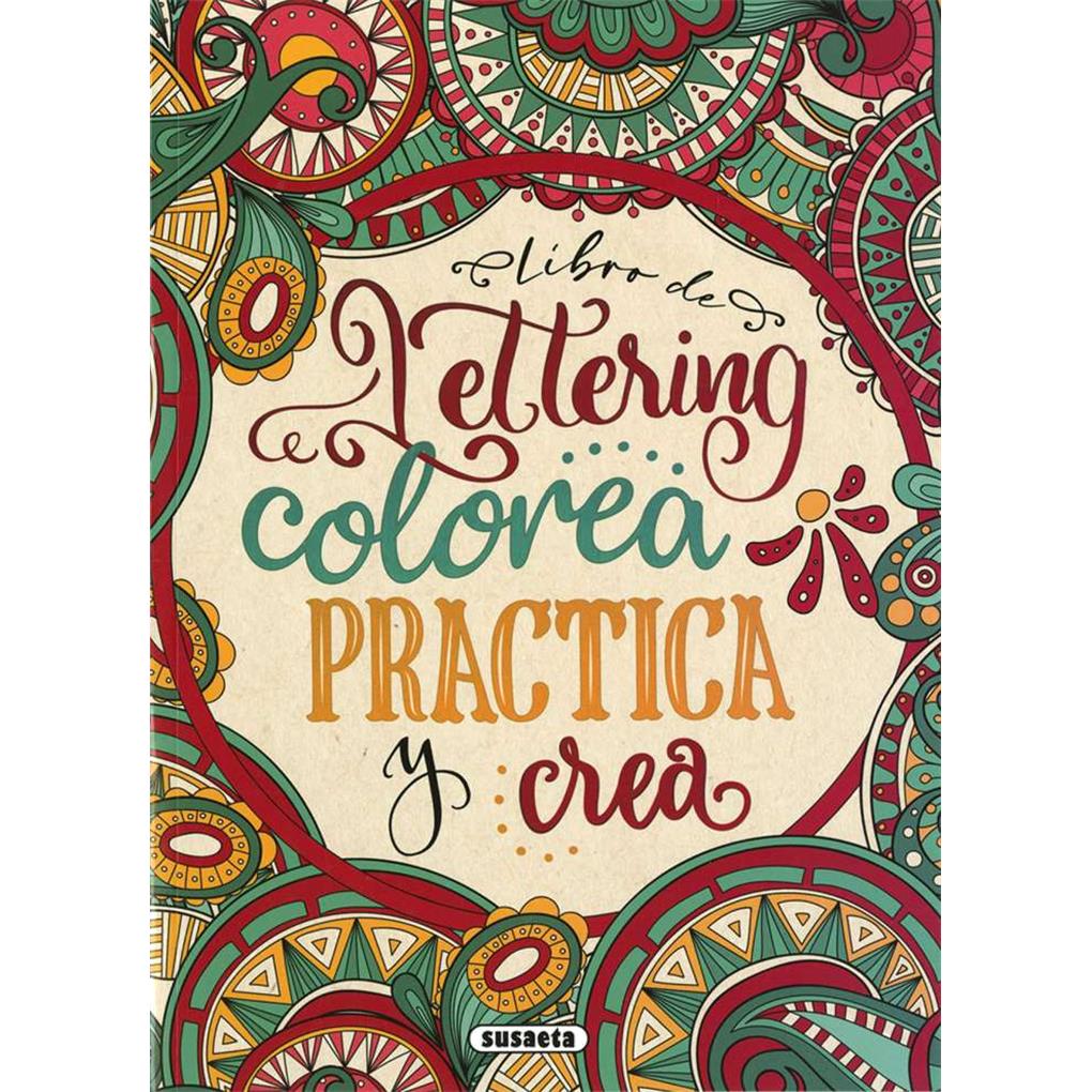 LIBRO DE LETTERING COLOREA PRACTICA Y CREA