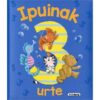 IPUINAK 3 URTE
