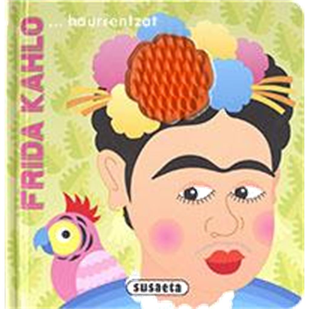 FRIDA KAHLO.... HAURRENTZAT